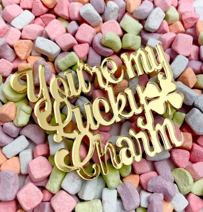 You’re my lucky 🍀 Charm